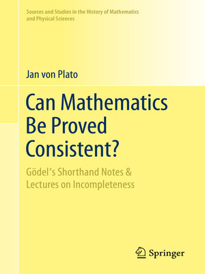 cover image of Can Mathematics Be Proved Consistent?
